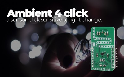 Ambient 4 click: a sensor-click sensitive to light change.