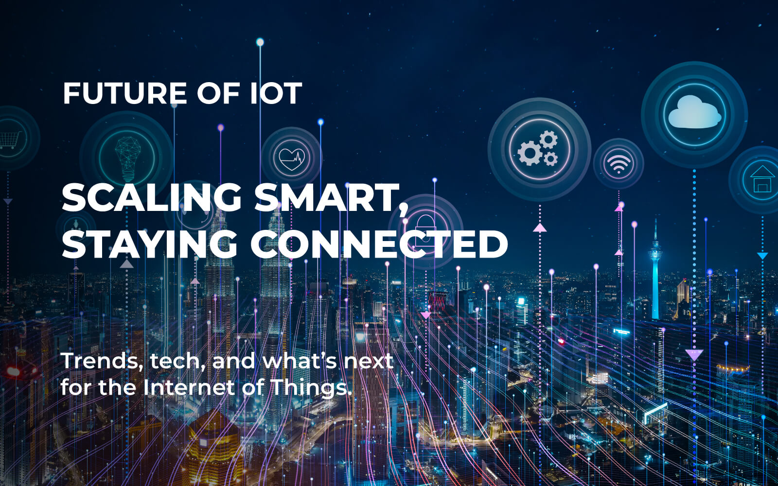 IoT Trends: Future Challenges & Scalable Hardware